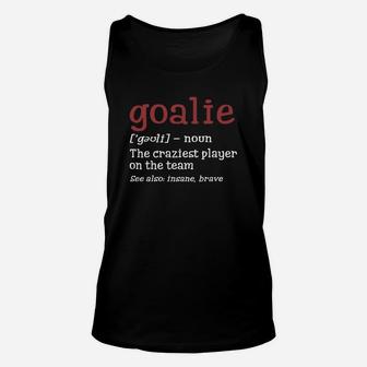 Goalie Gear Shirt Goalkeeper Definitiontee Soccer Hockey Unisex Tank Top - Seseable