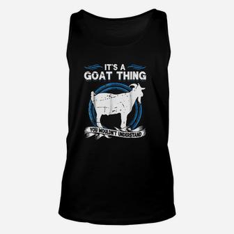 Goat Animal Lover Funny It Is A Goat Thing Unisex Tank Top - Seseable