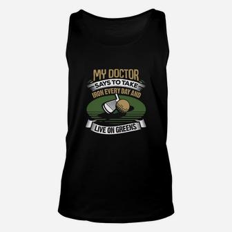 Golf My Doctor Says To Take Iron Every Day Unisex Tank Top - Seseable