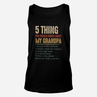 Granddaughter I Am His Princess 5 Things You Should Know About My Grandpa Unisex Tank Top - Seseable