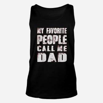 Grandpa Gifts Dad Gifts My Favorite People Call Me Dad Unisex Tank Top - Seseable