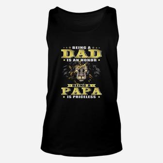 Graphic Being A Dad Is An Honor Being A Papa Is Priceless Unisex Tank Top - Seseable