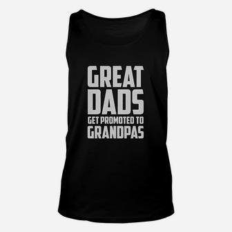 Great Dads Get Promoted To Grandpas Funny New Grandfather Gift Unisex Tank Top - Seseable