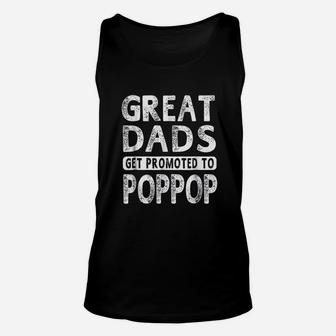 Great Dads Get Promoted To Poppop Grandpa Gift Unisex Tank Top - Seseable