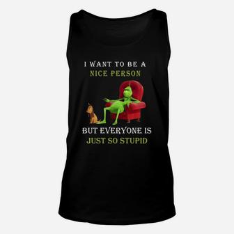 Grinch I Want To Be A Nice Person But Everyone Is Just So Stupid Christmas Unisex Tank Top - Seseable