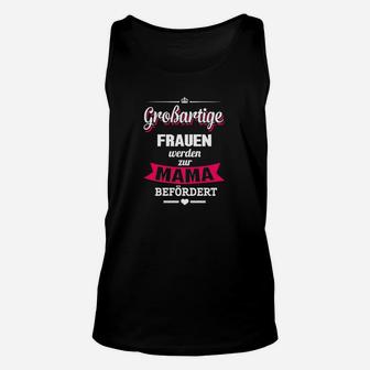 Großartige Frauen werden zu Mama befördert Unisex TankTop, Schwarzes Damen Tee - Seseable