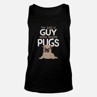 Guy Loves Pugs Pug Lovers For Pug Mom Or Dad Gift Unisex Tank Top - Seseable