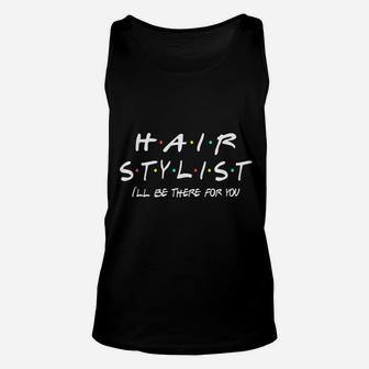 Hair Stylist Friends Themed Unique Gift Funny Women Men Unisex Tank Top | Seseable UK
