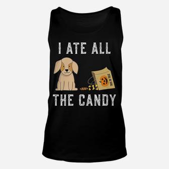 Halloween Dog Lover Funny I Ate All The Candy Unisex Tank Top - Seseable