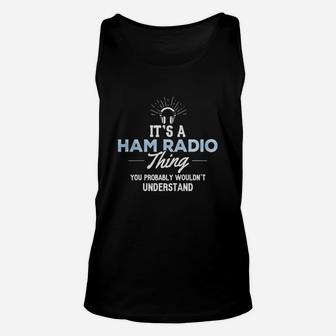 Ham Radio T-shirt - It's A Ham Radio Thing Unisex Tank Top - Seseable