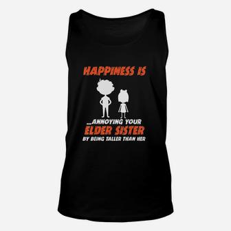 Happiness Is Annoying Your Elder Sister By Being Taller Than Her Unisex Tank Top - Seseable