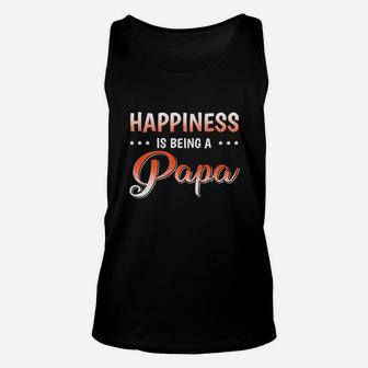 Happiness Is Being A Papa, dad birthday gifts Unisex Tank Top - Seseable
