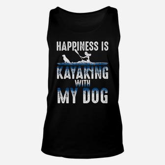 Happiness Is Kayaking With My Dog For Men And Women Unisex Tank Top - Seseable