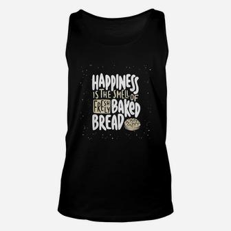 Happiness Is The Smell Of Freshly Baked Bread Funny Baking Unisex Tank Top - Seseable