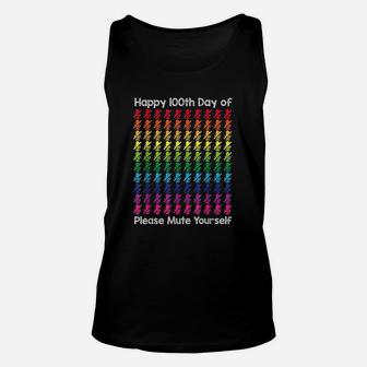 Happy 100th Day Of Please Mute Yourself Fun 100 Days School Unisex Tank Top - Seseable