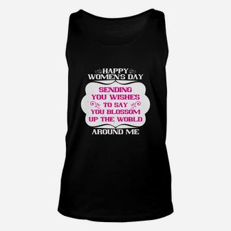 Happy Women's Day Sending You Wishes To Say You Blossom Up The World Around Me Unisex Tank Top - Seseable