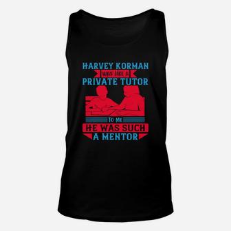 Harvey Korman Was Like A Private Tutor To Me He Was Such A Mentor Unisex Tank Top - Seseable