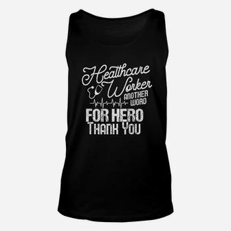 Healthcare Worker Another Word For Hero Thank You Nurse Unisex Tank Top - Seseable