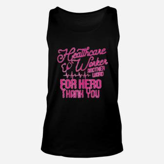 Healthcare Worker Another Word For Hero Thank You Nurses Unisex Tank Top - Seseable