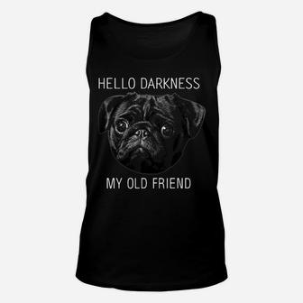 Hello Darkness My Old Friend Pug Unisex Tank Top - Seseable