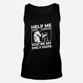 Help Me Stack Overflow You're My Only Hope Unisex Tank Top - Seseable