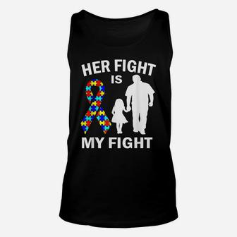 Her Fight Is My Fight Autism Awareness Dad Daughter T-shirt Unisex Tank Top - Seseable