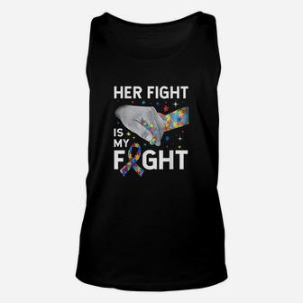 Her Fight Is My Fight Autism Awareness Gift Autism Unisex Tank Top - Seseable