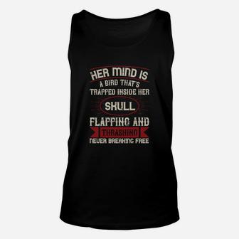Her Mind Is A Bird That's Trapped Inside Her Skull Flapping And Thrashing Never Breaking Free Unisex Tank Top - Seseable