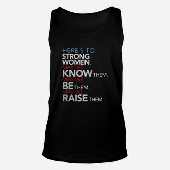 Heres To Strong Women Feminist Quote Tshirt Unisex Tank Top - Seseable