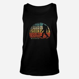 Hide And Seek World Champion Bigfoot Is Real Funny Unisex Tank Top - Seseable