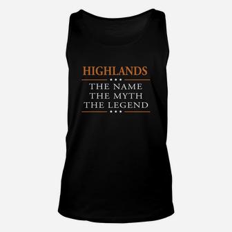 Highlands The Name The Myth The Legend Highlands Shirts Highlands The Name The Myth The Legend My Name Is Highlands I'm Highlands T-shirts Highlands Shirts For Highlands Unisex Tank Top - Seseable