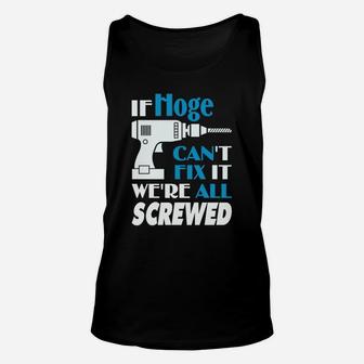 Hoge Can Fix All Shirt - Age Name We're Screwed Unisex Tank Top - Seseable