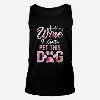 Hold My Wine I Gotta Pet This Dog Cute Puppy Lover Unisex Tank Top - Seseable