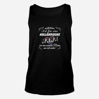 Holländische Mama Schwarzes Unisex TankTop, Coole Mutter Spruch Tee - Seseable