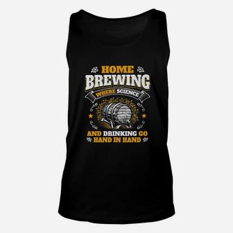 Homebrewing Where Science And Drinking Go Hand In Hand Unisex Tank Top - Seseable