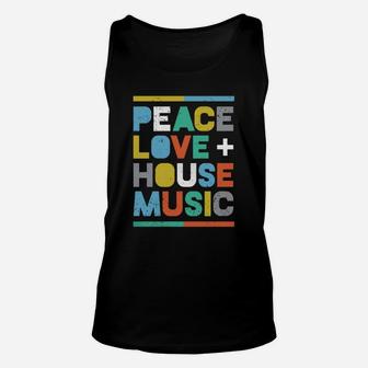 House Music T-shirt Edm Dj Shirt, Peace, Love &ampamp House Music Unisex Tank Top - Seseable