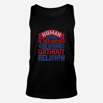 Human Nature Is Deformed And Depraved Without Religion Unisex Tank Top - Seseable
