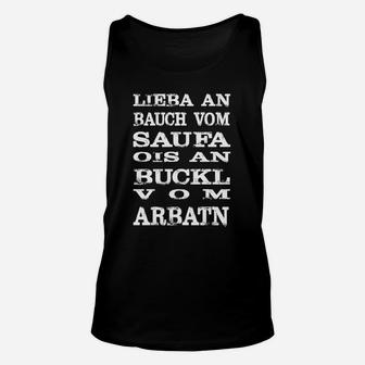 Humorvolles Bayern Dialekt Unisex TankTop Lieba an Bauch vom Saufa... - Seseable