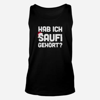 Humorvolles Schwarzes Unisex TankTop Hab ich Saufi gehört?, Lustiges Party-Unisex TankTop - Seseable