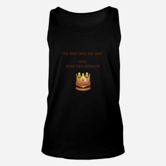 Humorvolles Schwarzes Unisex TankTop Ich - King des Monats, Lustiges Design - Seseable