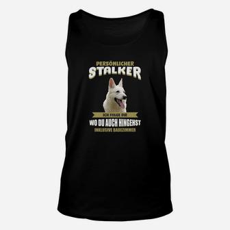 Hund Persönlicher Stalker Schwarzes Unisex TankTop, Lustige Spruchbekleidung - Seseable