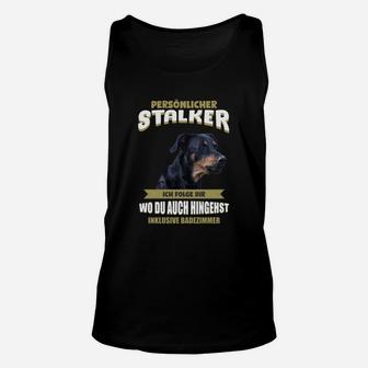 Hunde-Stalker Unisex TankTop: Persönlicher Stalker, Folge überallhin - Seseable