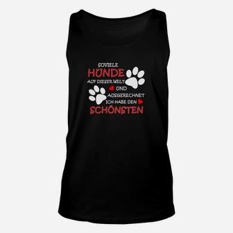 Hunde Unisex TankTop Ich habe den schönsten Hund, Spruch für Hundebesitzer - Seseable