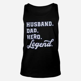 Husband Dad Hero Legend Unisex Tank Top - Seseable