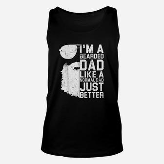 I Am A Bearded Dad Like A Normal Dad Just Better Unisex Tank Top - Seseable