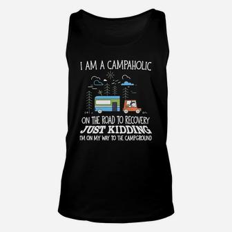 I Am A Campaholic On The Road To Recovery Just Kidding Unisex Tank Top - Seseable