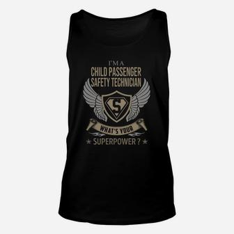 I Am A Child Passenger Safety Technician What Is Your Superpower Job Shirts Unisex Tank Top - Seseable