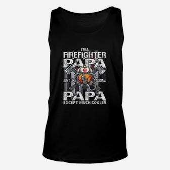 I Am A Firefighter Papa Just Like A Normal Grandma Except Much Cooler Unisex Tank Top - Seseable