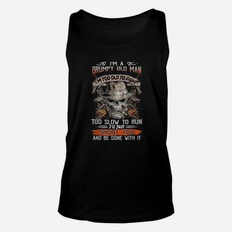 I Am A Grumpy Old Man I Am Too To Fight Too Slow To Run Unisex Tank Top - Seseable