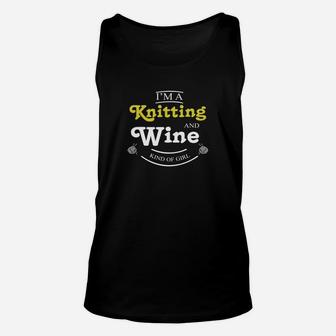 I Am A Knitting And Wine Kind Of Girl Unisex Tank Top - Seseable